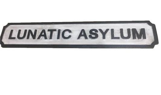 Lunatic Asylum Road Sign - Small