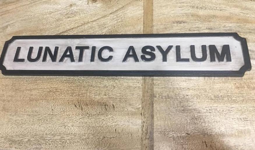 Lunatic Asylum Road Sign - Small