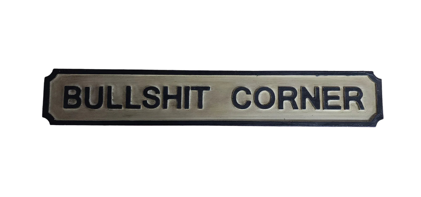 Bullshit Corner Road Sign - Small